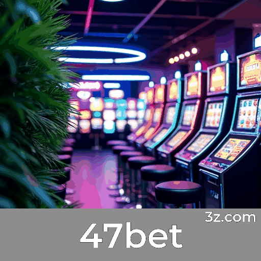 47bet: Seu Cassino Online Seguro e Profissional